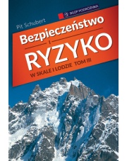 Poradnik Bezpieczeństwo i ryzyko w skale i lodzie t.III